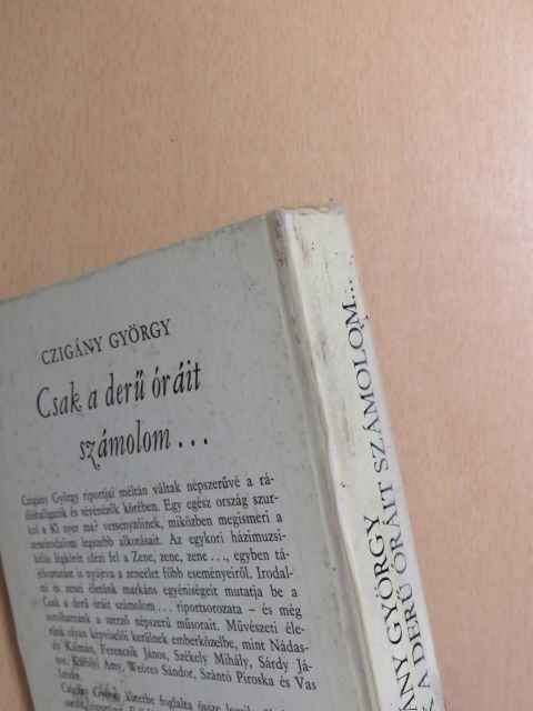 Czigány György - Csak a derű óráit számolom... [antikvár]