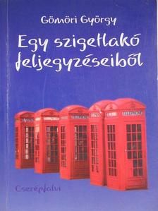 Gömöri György - Egy szigetlakó feljegyzéseiből [antikvár]