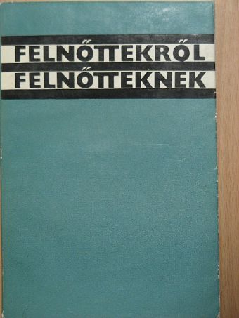 Dezséry László - Felnőttekről felnőtteknek [antikvár]