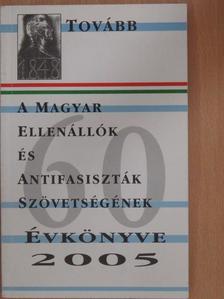 Balogh Krisztina Kinga - A Magyar Ellenállók és Antifasiszták Szövetségének évkönyve 2005 [antikvár]