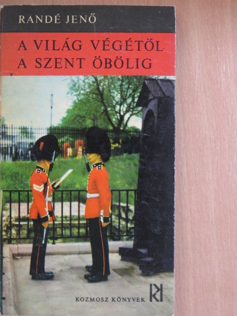 Randé Jenő - A világ végétől a szent öbölig [antikvár]