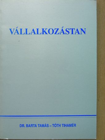 Dr. Barta Tamás - Vállalkozástan [antikvár]