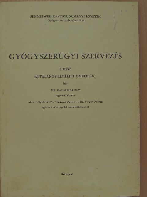 Dr. Zalai Károly - Gyógyszerügyi szervezés [antikvár]