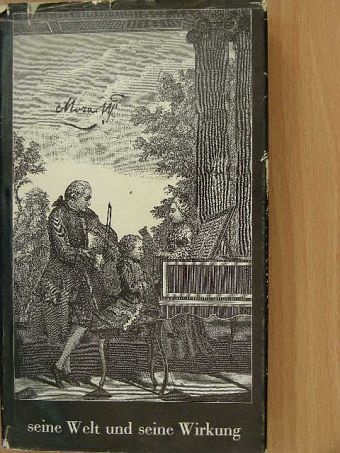 Albrecht Goes - Mozart, seine Welt und seine Wirkung [antikvár]
