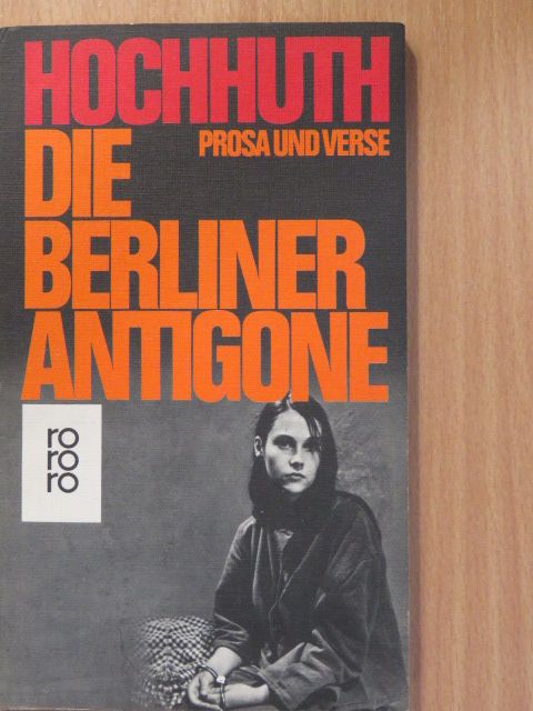 Rolf Hochhuth - Die Berliner Antigone [antikvár]