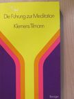 Klemens Tilmann - Die Führung zur Meditation [antikvár]