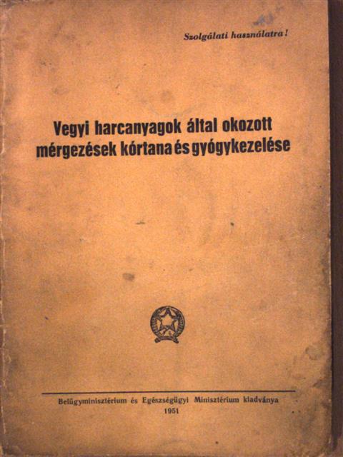 Vegyi harcanyagok által okozott mérgezések kórtana és gyógykezelése [antikvár]