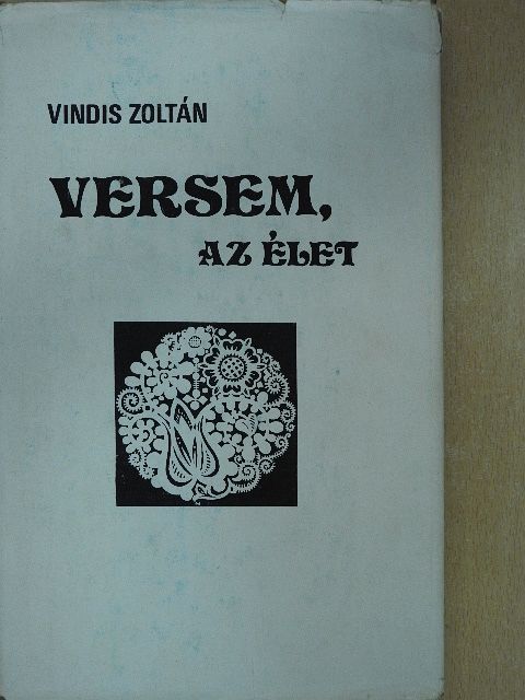 Vindis Zoltán - Versem, az élet (dedikált példány) [antikvár]