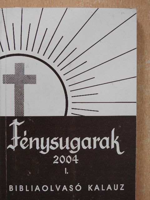 Fénysugarak 2004. I. [antikvár]