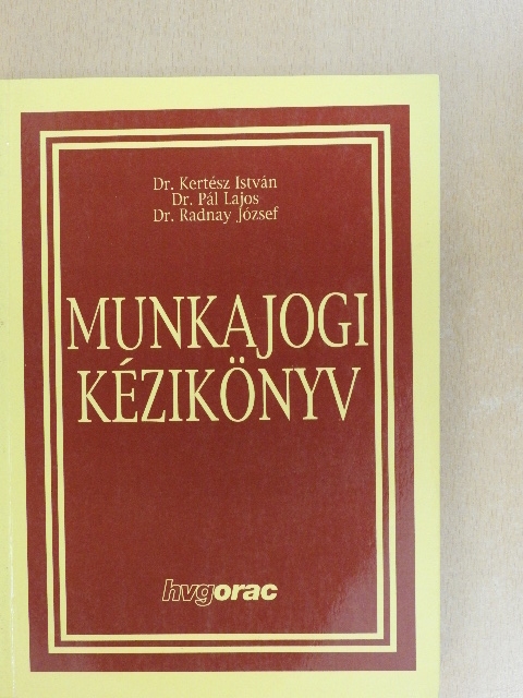 Dr. Kertész István - Munkajogi kézikönyv [antikvár]