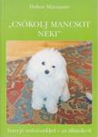Dobos Marianne - "Csókolj mancsot neki" [antikvár]