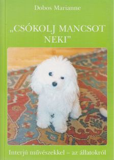 Dobos Marianne - "Csókolj mancsot neki" [antikvár]