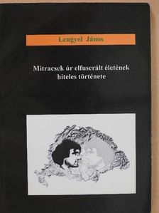 Lengyel János - Mitracsek úr elfuserált életének hiteles története (dedikált példány) [antikvár]