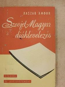 Kaszab Andor - Szovjet-Magyar diáklevelezés [antikvár]