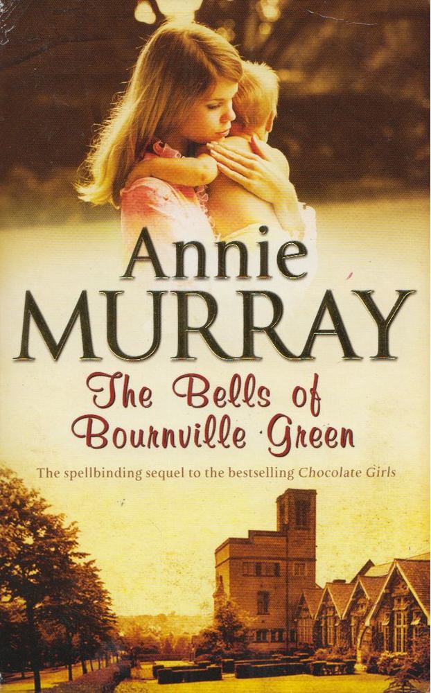 Annie Murray - The Bells of Bournville Green [antikvár]