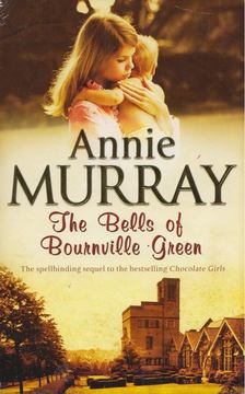 Annie Murray - The Bells of Bournville Green [antikvár]