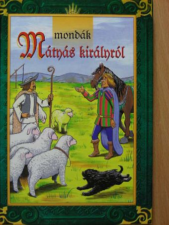 Mondák Mátyás királyról [antikvár]