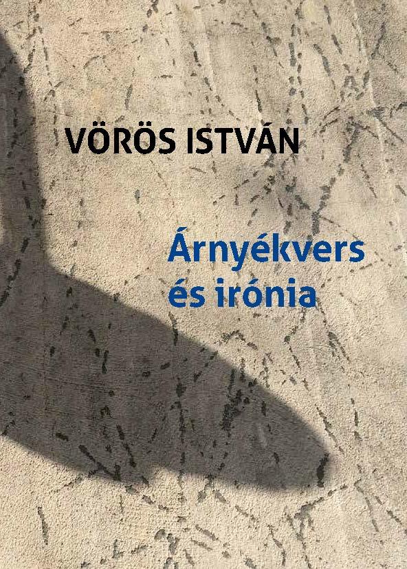 VÖRÖS ISTVÁN - Árnyékvers és irónia. Esszék, tanulmányok, esszéversek