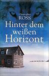 Christopher Ross - Hinter dem weissen Horizont [antikvár]