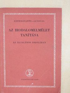Kerékgyártó Imre - Az irodalomelmélet tanítása az általános iskolában [antikvár]