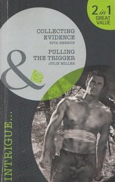 Rita Herron, Julie Miller - Collecting Evidence / Pulling the Trigger [antikvár]