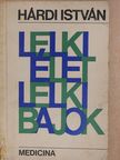 Dr. Hárdi István - Lelki élet, lelki bajok (dedikált példány) [antikvár]