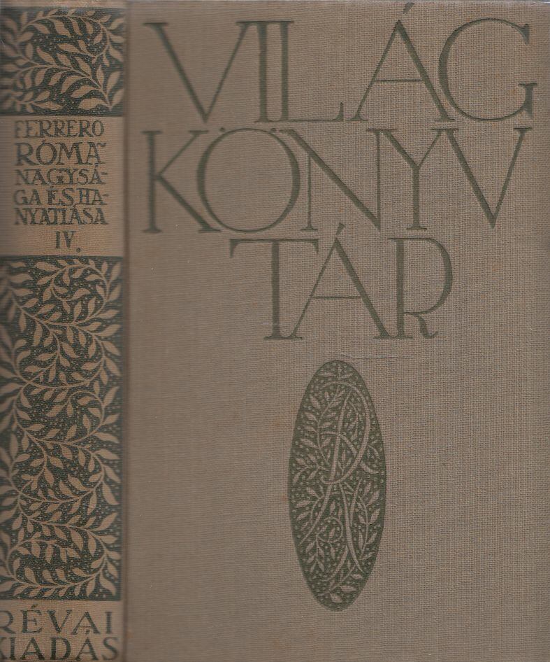 Guglielmo Ferrero - Róma nagysága és hanyatlása IV. kötet [antikvár]