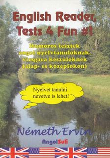 Németh Ervin - English Reader Tests 4 Fun #1 [antikvár]