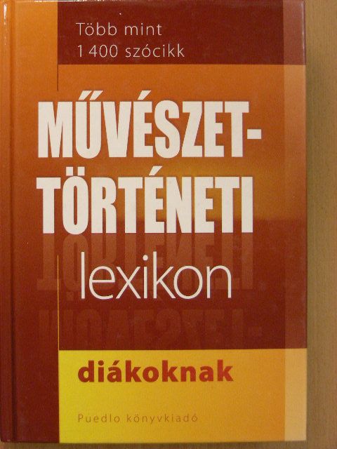 Művészettörténeti lexikon diákoknak [antikvár]