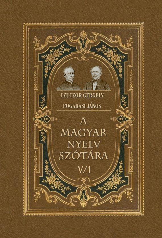 Czuczor Gergely, Fogarasi János - A magyar nyelv szótára V/1