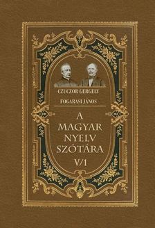 Czuczor Gergely, Fogarasi János - A magyar nyelv szótára V/1