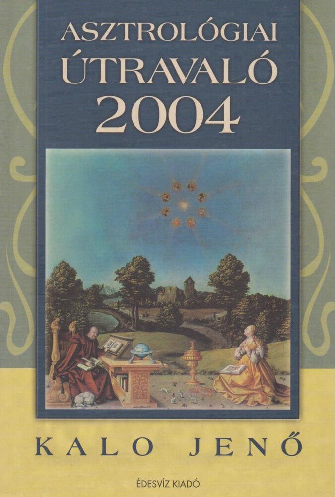 Kalo Jenő - Asztrológiai útravaló 2004 [antikvár]