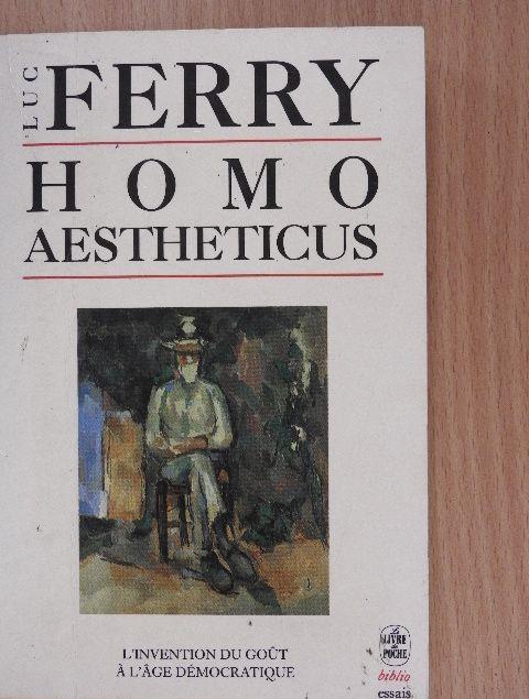 Luc Ferry - Homo Aestheticus [antikvár]