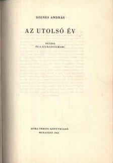 Dienes András - Az utolsó év [antikvár]
