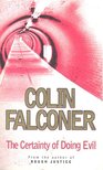 COLIN FALCONER - The Certainty of Doing Evil [antikvár]
