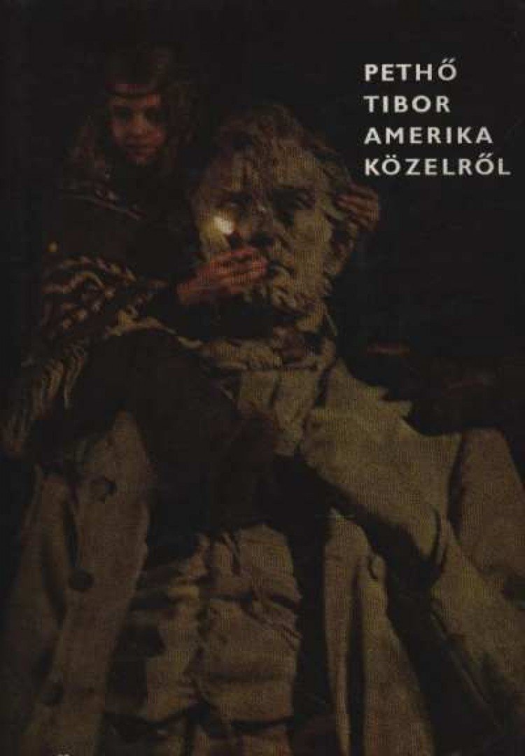 PETHŐ TIBOR - Amerika közelről [antikvár]