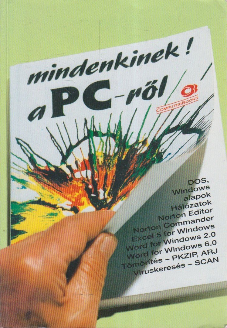 Benkő László, Dr. Pergel Józsefné, DR.KOVÁCSNÉ COHNER JUDIT - Mindenkinek a PC-ről [antikvár]