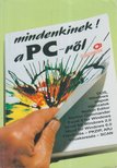 Benkő László, Dr. Pergel Józsefné, DR.KOVÁCSNÉ COHNER JUDIT - Mindenkinek a PC-ről [antikvár]
