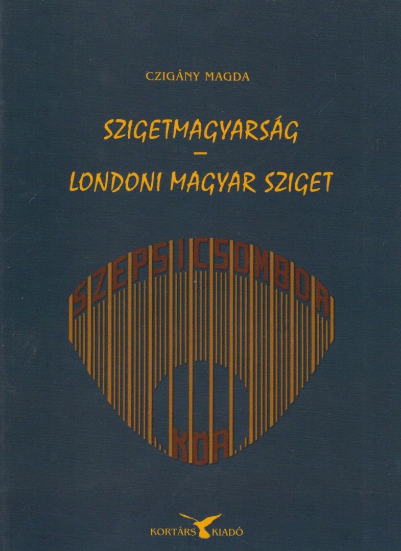 Czigány Magda - Szigetmagyarság - Londoni magyar sziget [antikvár]