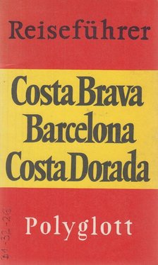 Dr. Horst J. Becker - Costa Brava, Barcelona, Costa Dorada [antikvár]