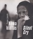 Fejes László, Gera Mihály szerk. - Néma kiáltás / Silent Cry [antikvár]
