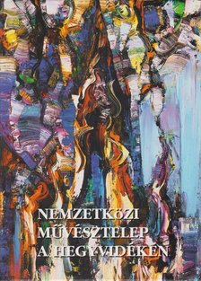 Ezüst György - Nemzetközi művésztelep a Hegyvidéken [antikvár]