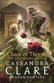 Cassandra Clare - Chain &#8203;of Thorns (The Last Hours 3.) (The Shadowhunter Universe) - FŰZÖTT