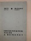 Bálint Károly - Idegeneknek tilos a bemenet [antikvár]