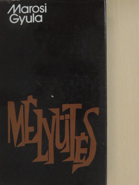 Marosi Gyula - Mélyütés [antikvár]