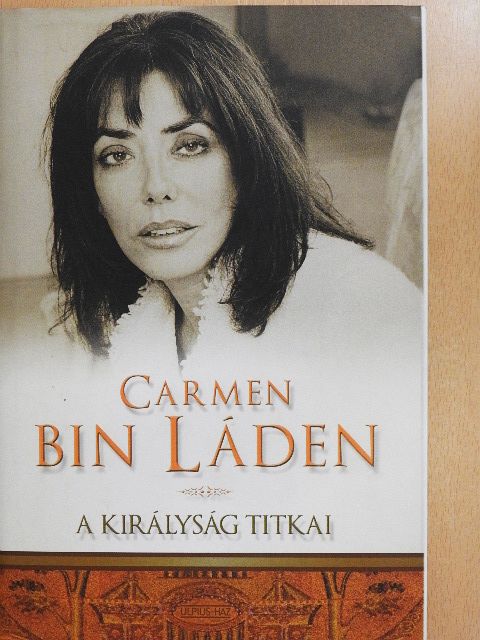 Carmen Bin Laden - A királyság titkai [antikvár]