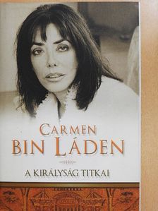 Carmen Bin Laden - A királyság titkai [antikvár]
