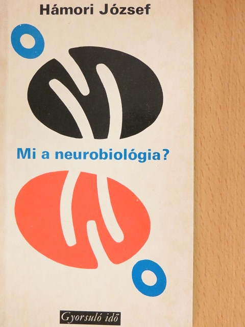 Hámori József - Mi a neurobiológia? [antikvár]