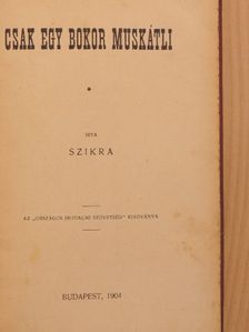 Szikra - Csak egy bokor muskátli [antikvár]
