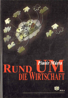 PINTÉR MÁRTA - Rund um die Wirtschaft [antikvár]